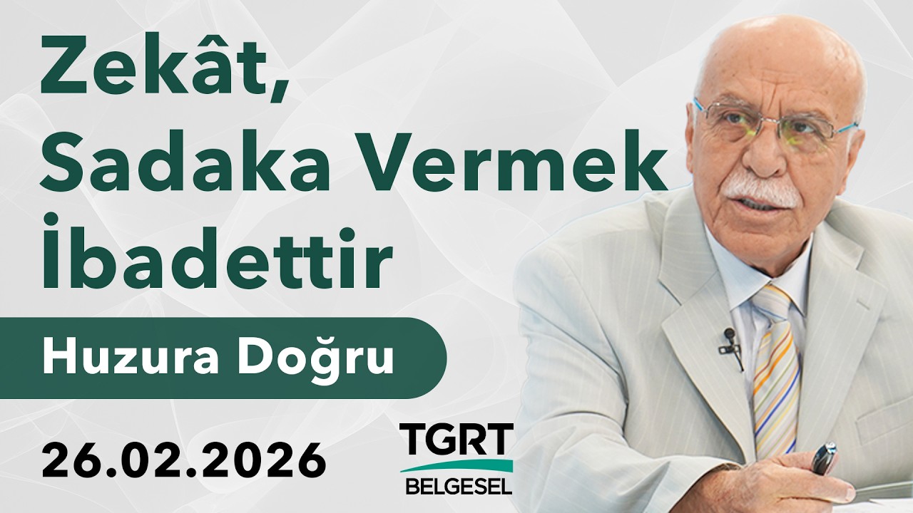 Zekat, Sadaka Vermek İbadettir - Osman Ünlü ile Huzura Doğru | 26 Şubat 2026