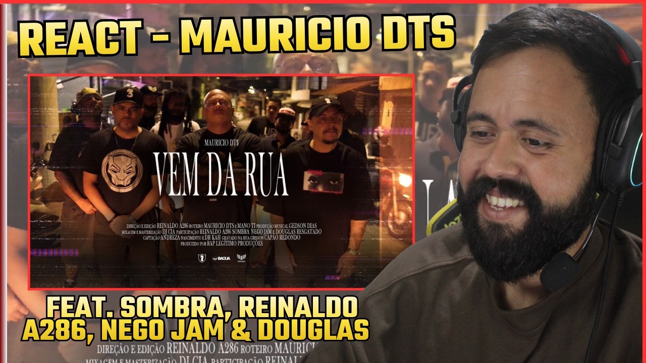 REACT | Mauricio DTS Feat. Sombra, Reinaldo A286, Nego Jam & Douglas - Vem da Rua