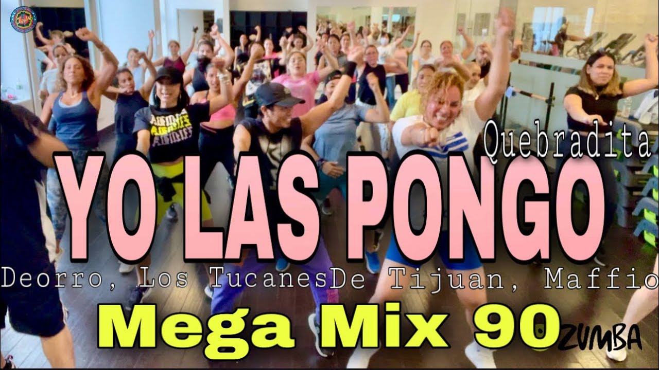YO LAS PONGO | Mega Mix 90 | Deorro | Los Tucanes De Tijuana | Maffio | ZUMBA | Quebradita ZIn JOEL