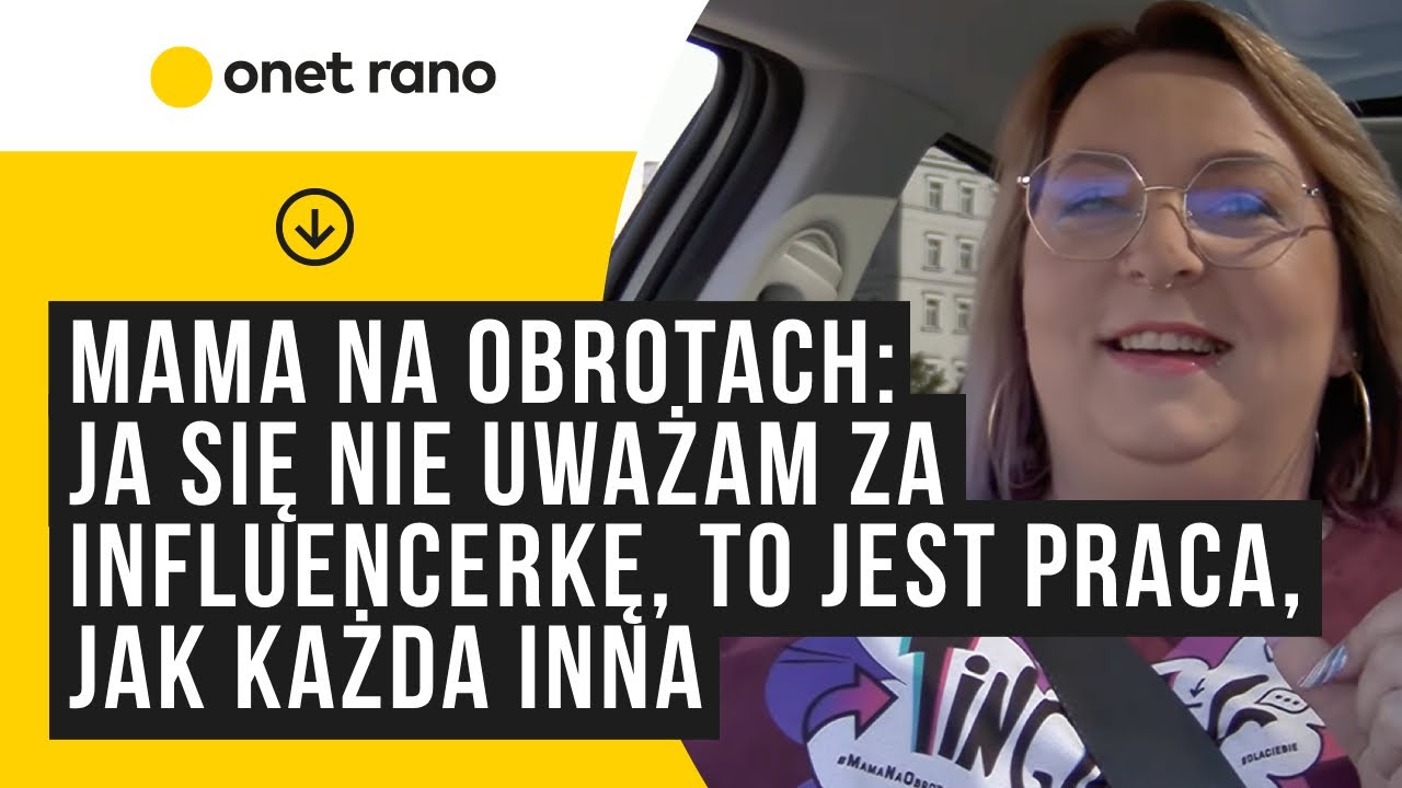 Mama na obrotach: ja się nie uważam za influencerkę, to jest praca, jak każda inna