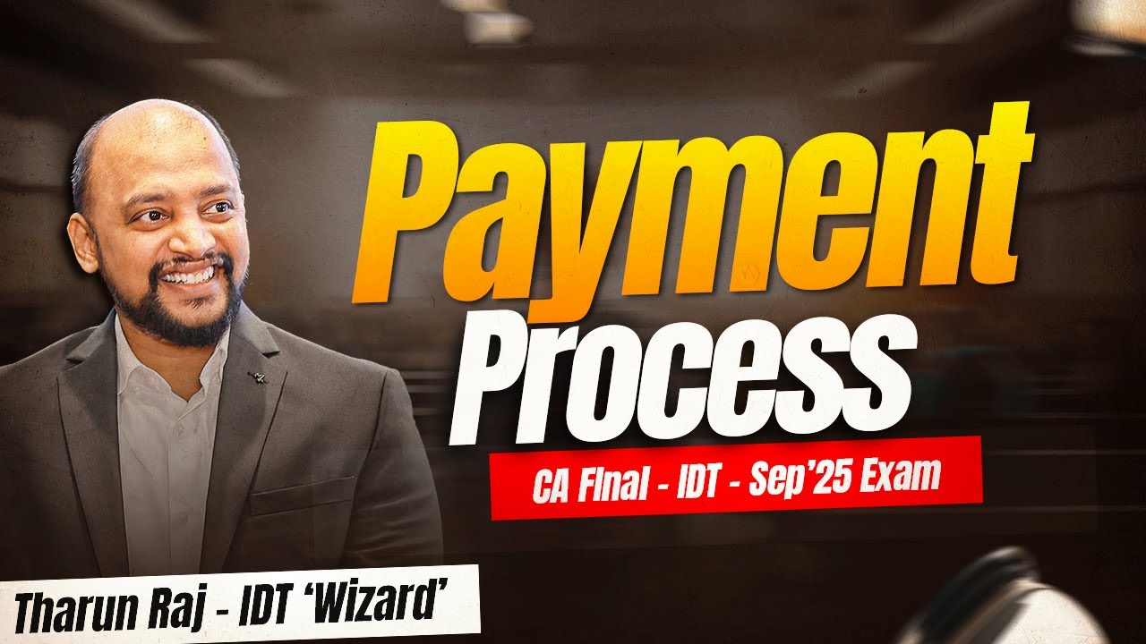 Payment Process | Sep'25 Exams | CA Final | IDT | Revision Lecture