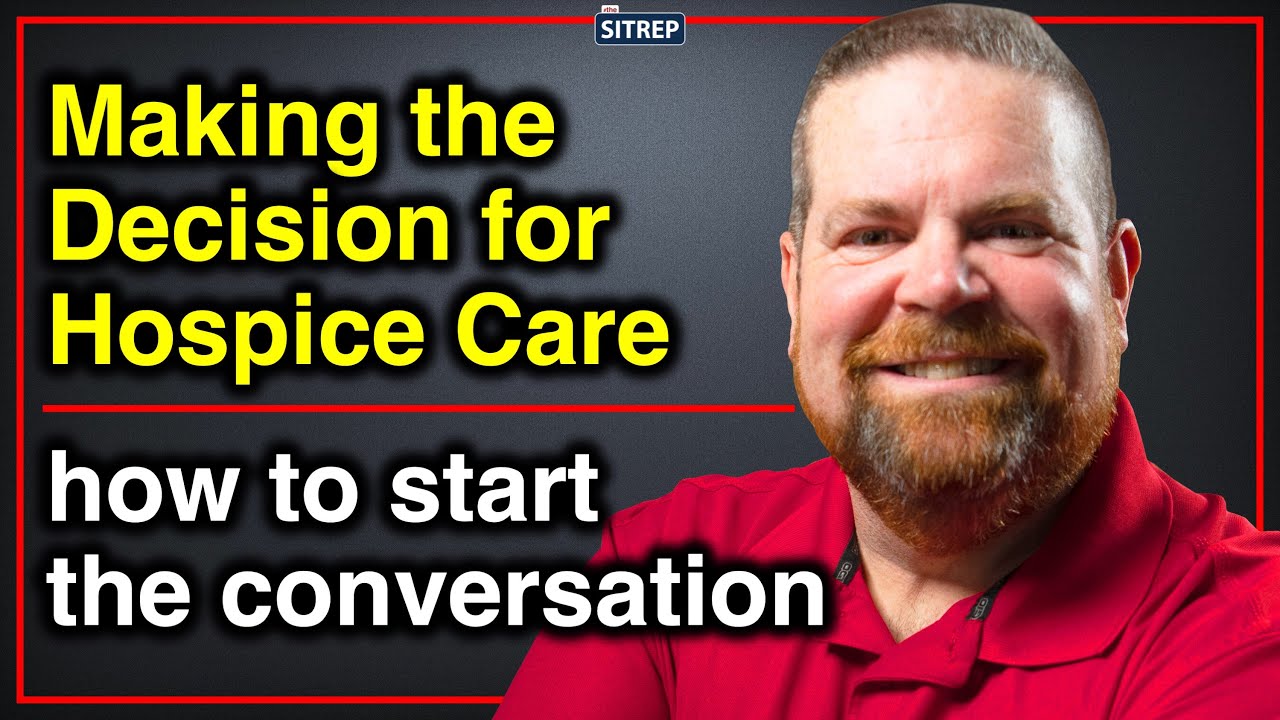 Hospice Care: how to start the conversation | Department of Veterans Affairs | theSITREP