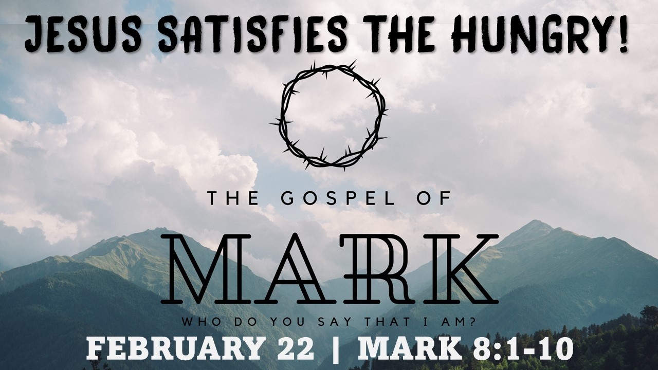 Jesus Satisfies the Hungry!