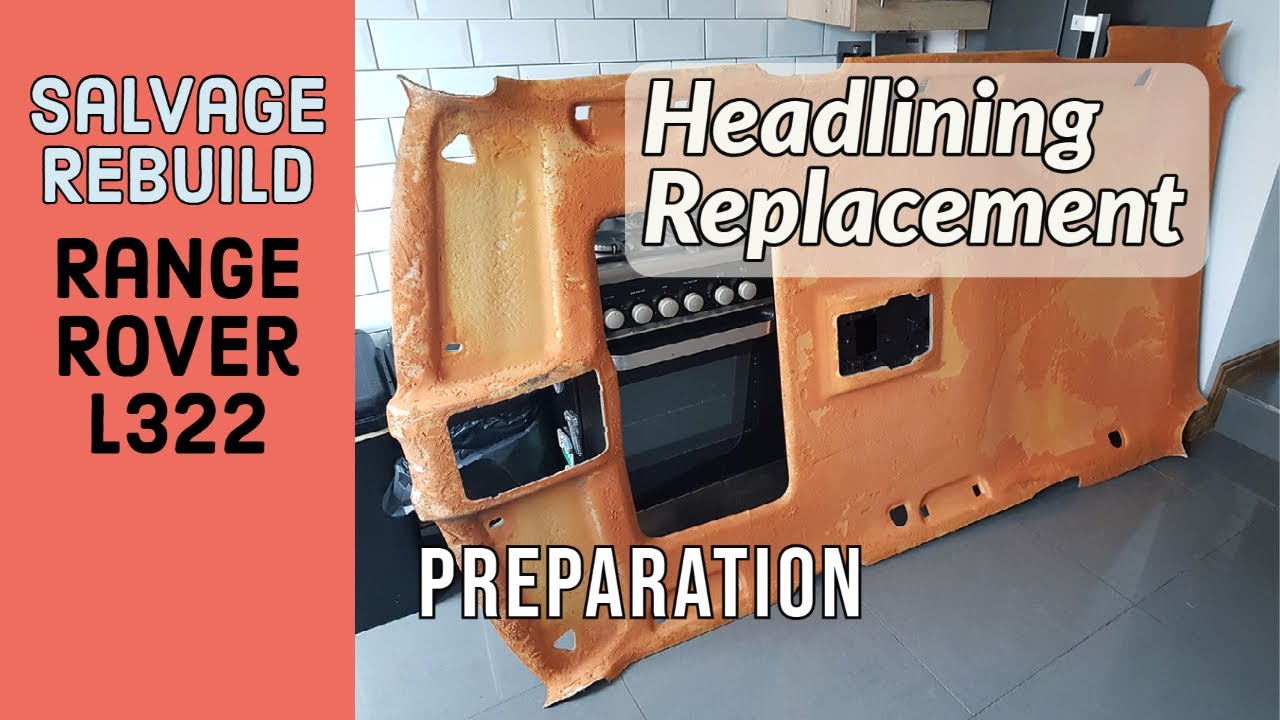 Salvage Range Rover L322 Headliner Replacement Preparation | 1st Attempt 🚙