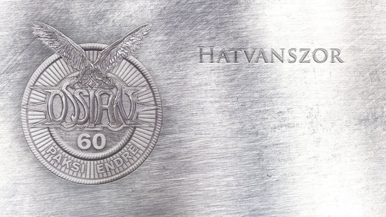 Ossian - Hatvanszor (Hivatalos sz&ouml;veges video / Official lyrics video)