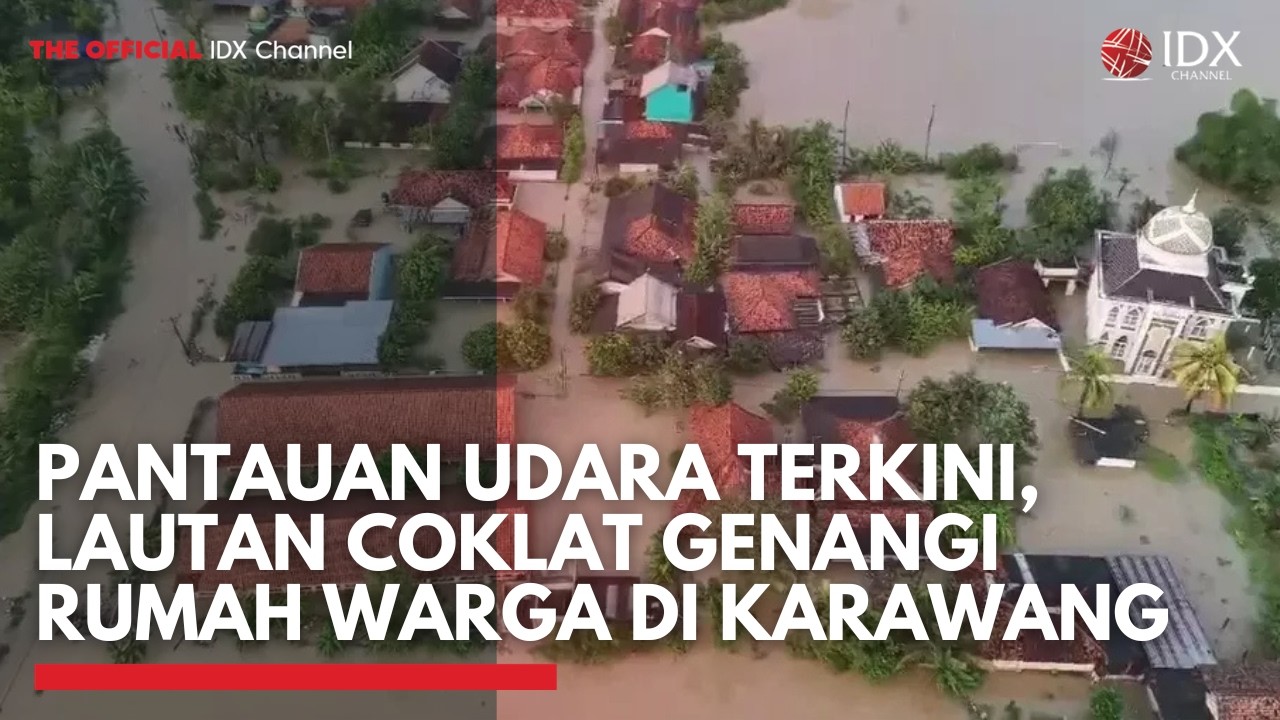 Pantauan Udara Terkini, Lautan Coklat Genangi Rumah Warga di Karawang | IDXC UPDATE