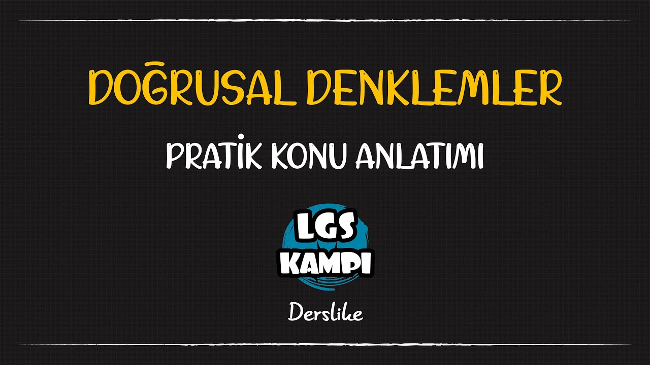 Doğrusal Denklemler / LGS Kampı
