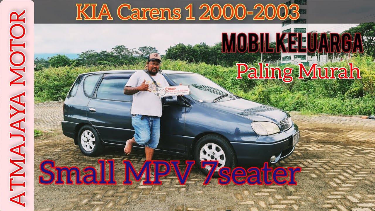 KIA Carens 1 small MPV Termurah dan Nyaman | Review Edukasi Tips membeli mobil bekas Atmajaya Motor