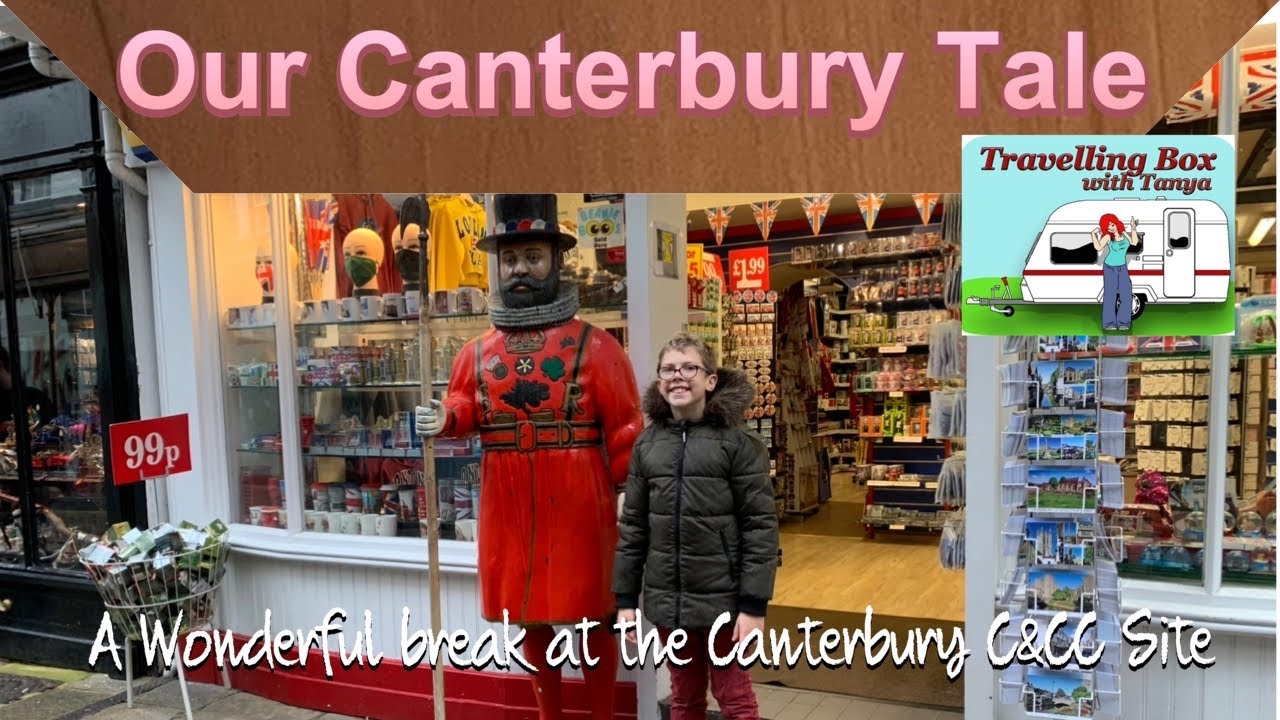 Our Canterbury Tale: Staying at the Canterbury C&CC Site