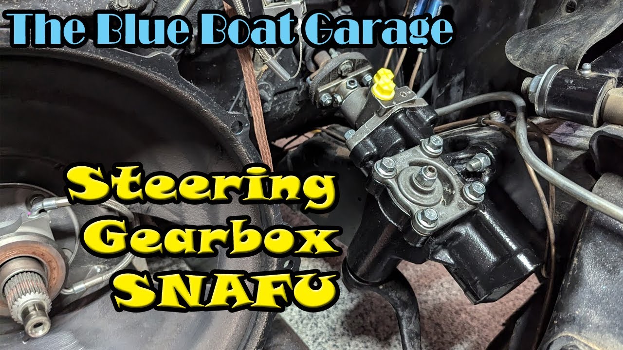 Steering Gearbox SNAFU