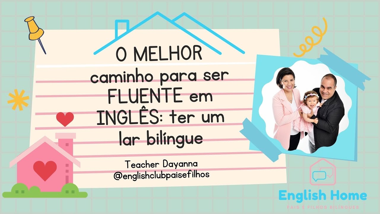 Video  Live 3 - O melhor caminho para a fluência do Inglês: seu lar bilíngue