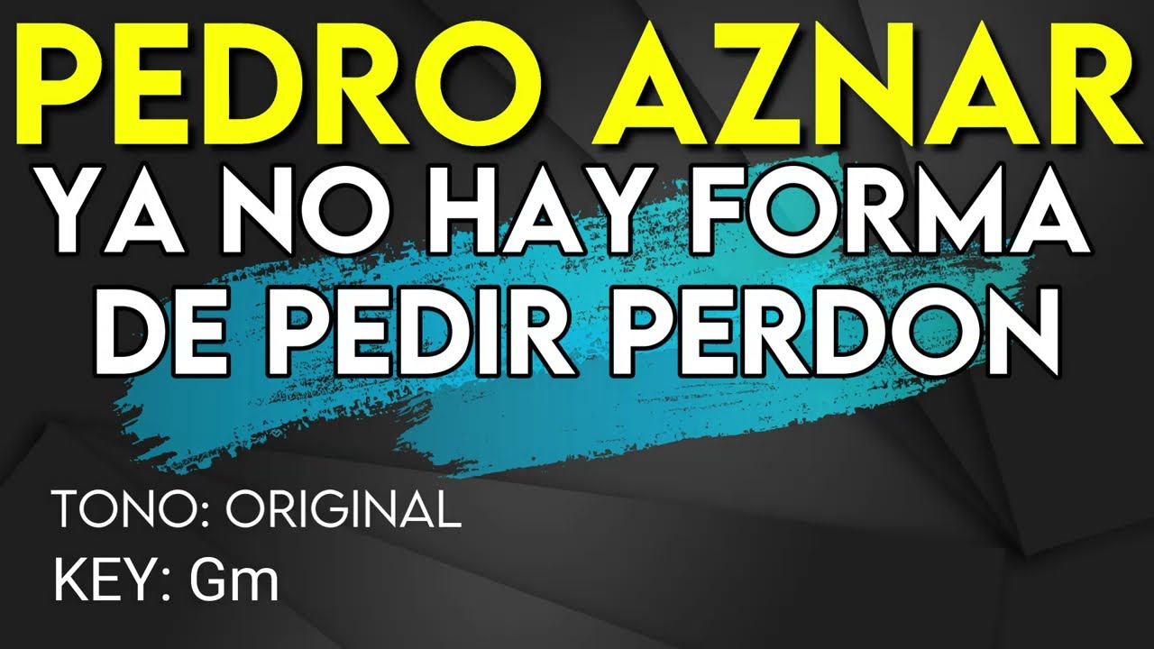 Pedro Aznar - Ya No Hay Forma De Pedir Perdón - Karaoke Instrumental
