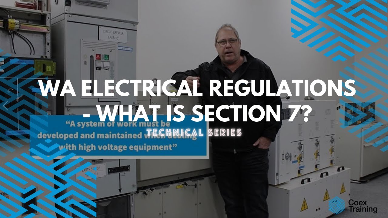 Section 7 of WA's Electrical Requirements Explained | Coex Training RTO #41119