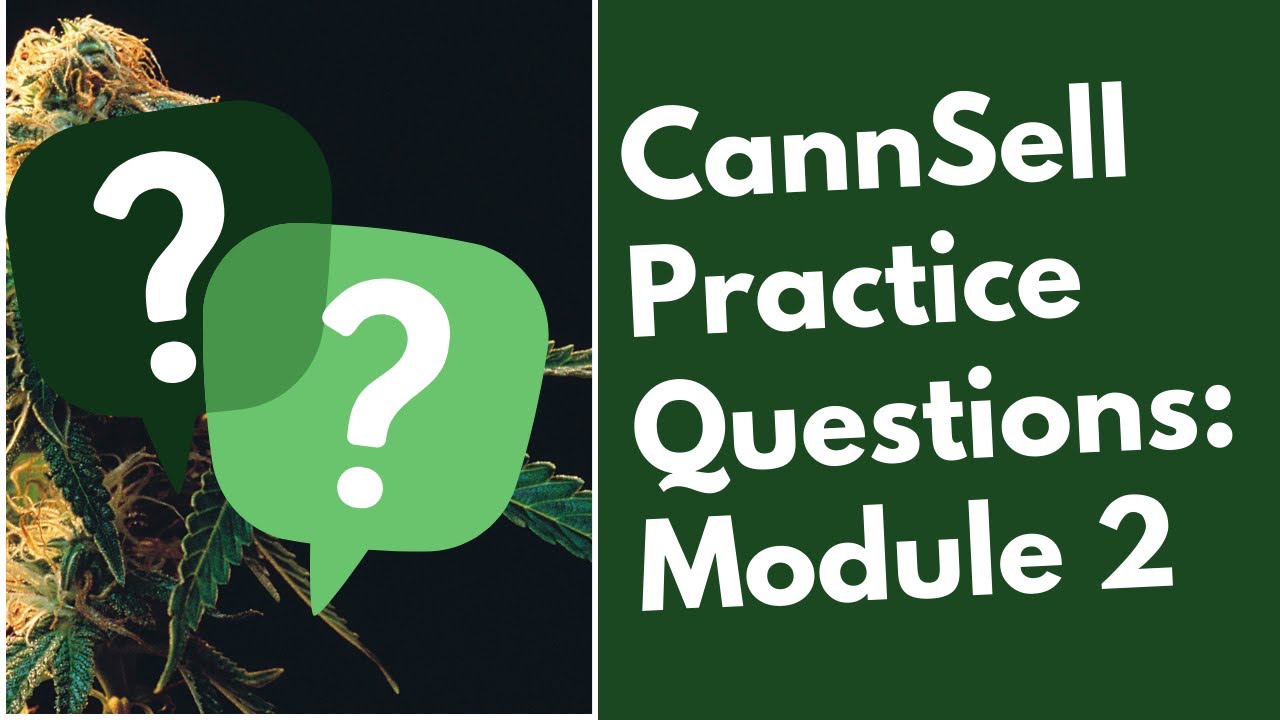 CannSell Standard Module 2: Understanding Cannabis | Practice Questions for Exam