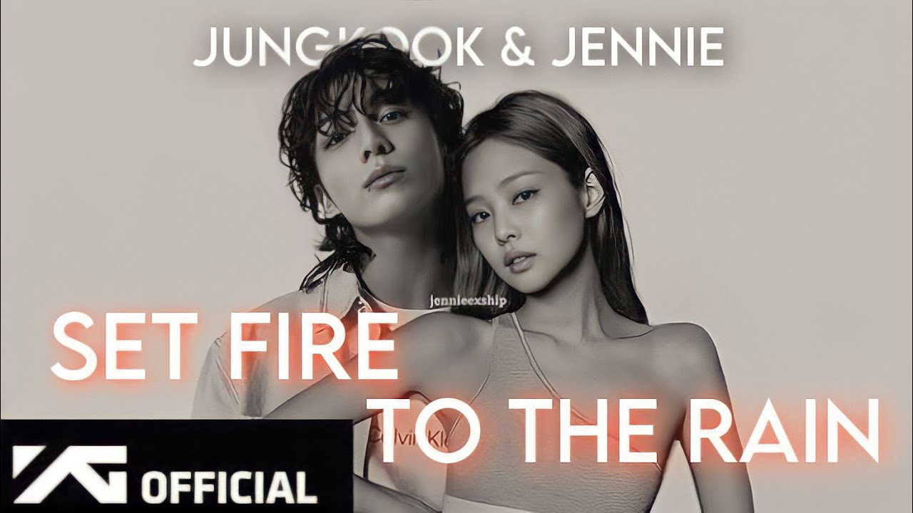 ЧОНГУК & ДЖЕННИ - ‘SET FIRE TO THE RAIN’ M/V | BTS x BLACKPINK (orig. by Adele)