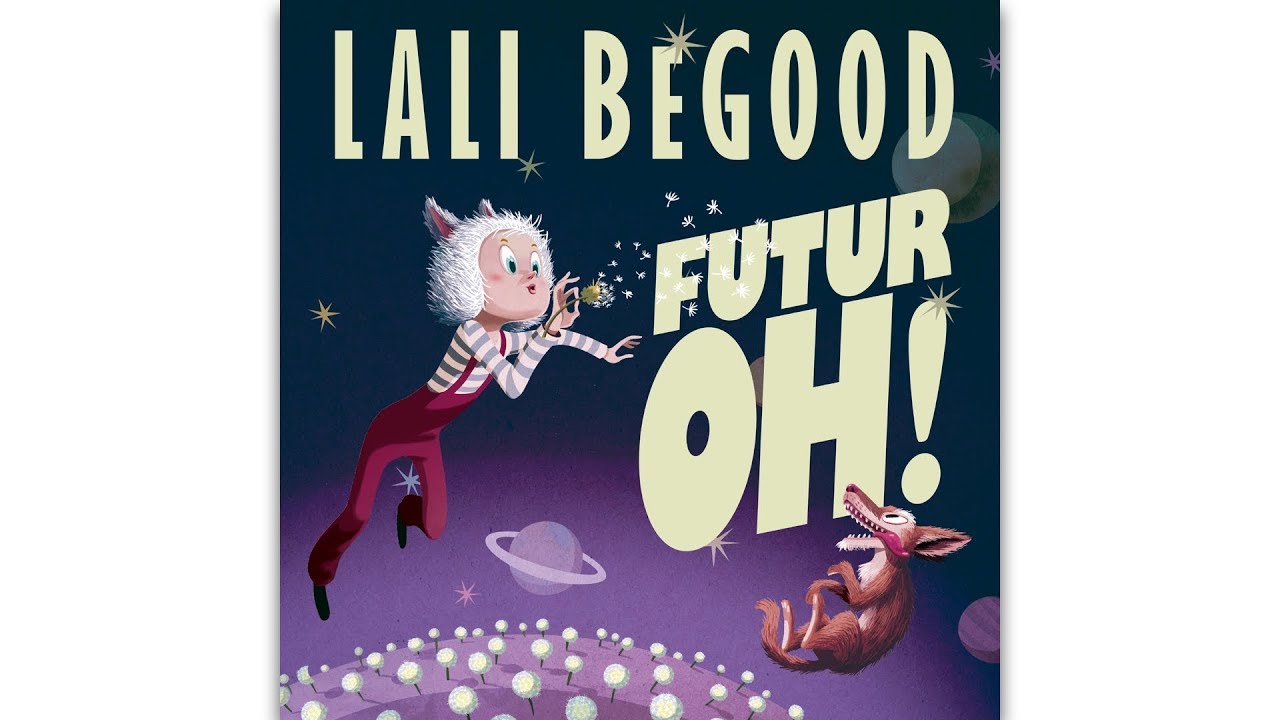 Lali BeGood - FUTUR OH! - Full Album (2018)