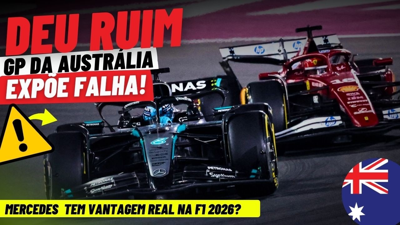 DEU RUIM NA F1 2026! AUSTRÁLIA EXPÕE FALHAS NO NOVO REGULAMENTO E VANTAGEM DA MERCEDES