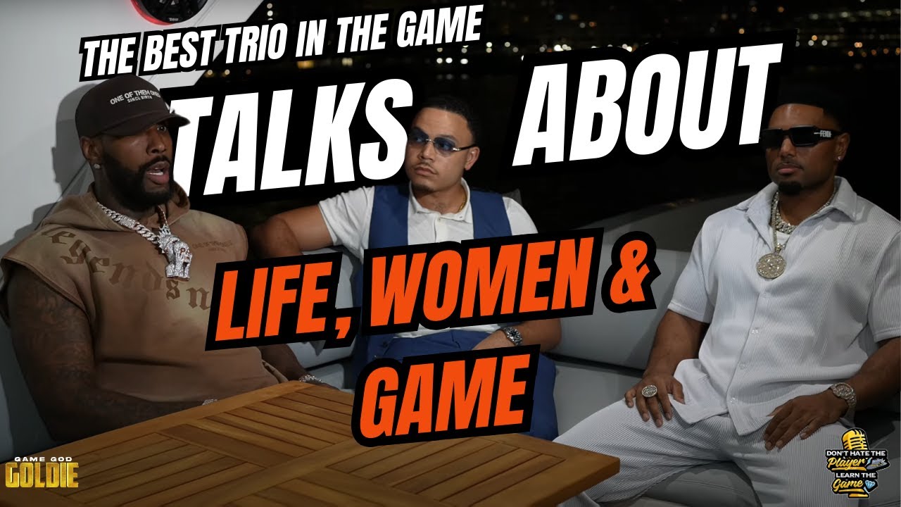 🔥 The Best Trio in the Game &ndash; Goldie, Mr. Organic & Nick Talk Life, Women & Game 💯