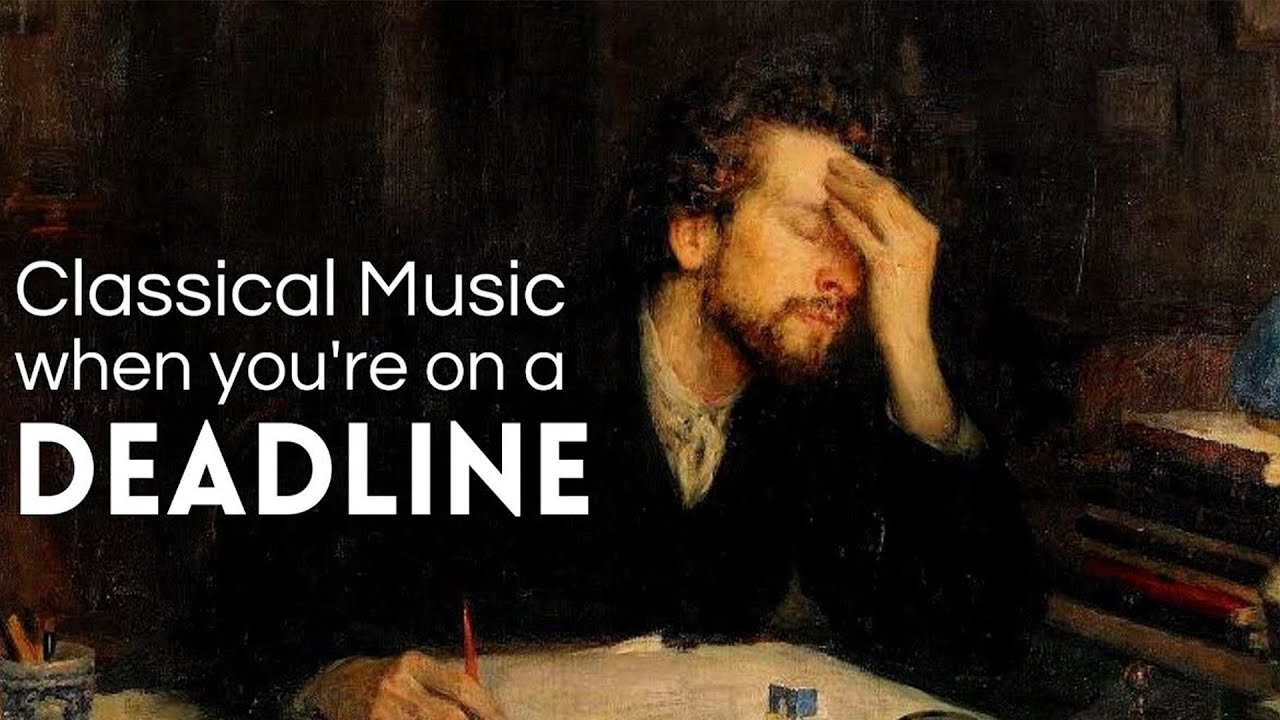 Classical Music for When You&rsquo;re on a Deadline