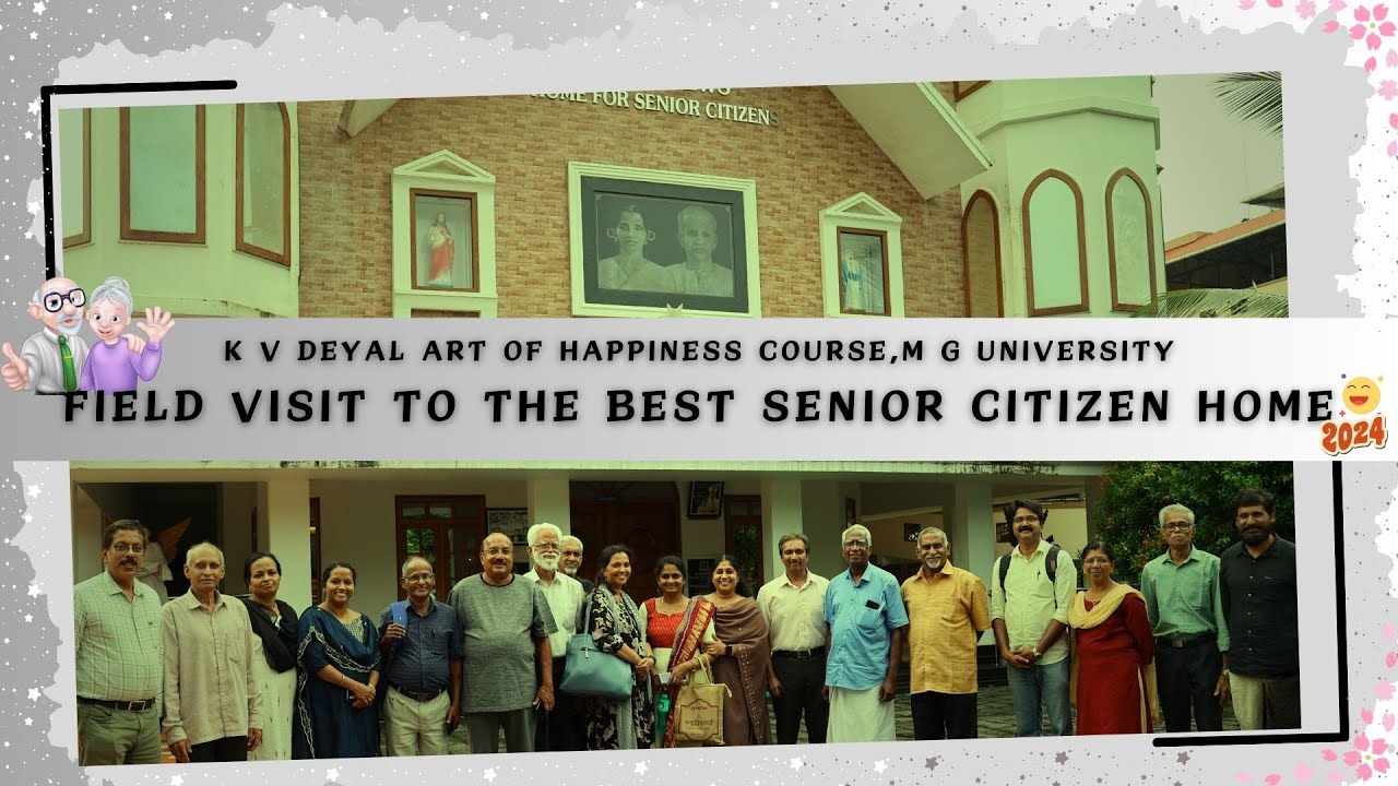 Home For Senior Citizens | St Mathews M G University Arts of Happiness K V Deyal Vanaprastham