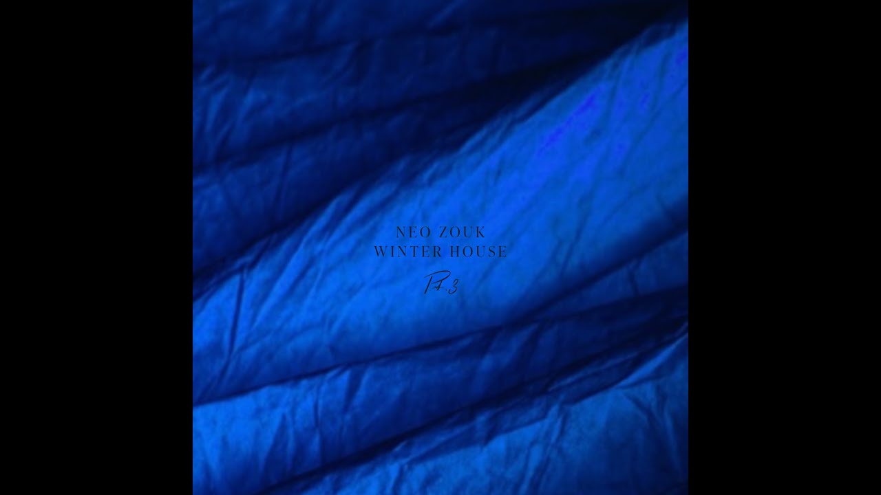 Neo Zouk Winter House, Pt.3  (Lyrics Video)