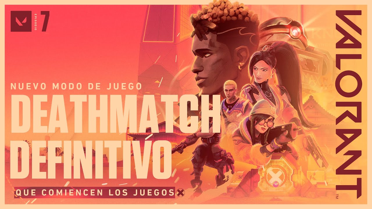 QUE COMIENCEN LOS JUEGOS. // Tr&aacute;iler del modo Deathmatch Definitivo - VALORANT