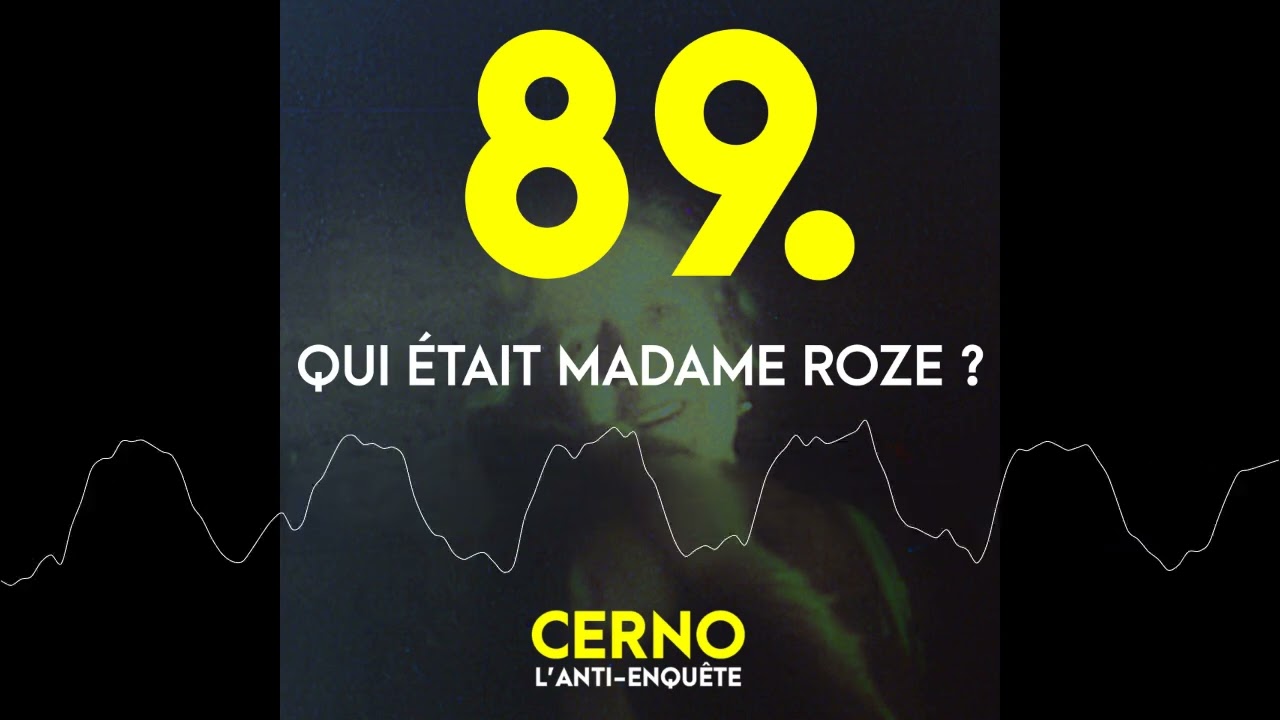 Episode 89 : Qui était Madame Roze ?