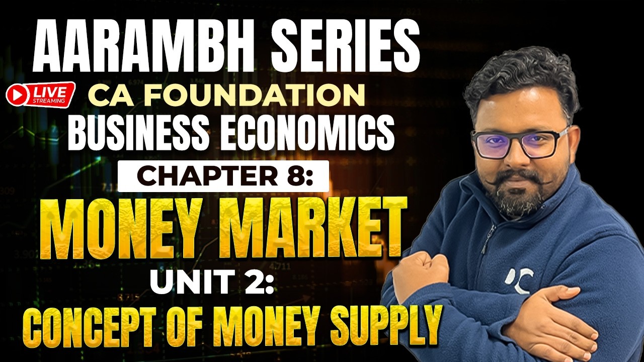 Chapter 8: Unit 2 | Concept of Money Supply | Business Economics | Target CA Foundation May 2026