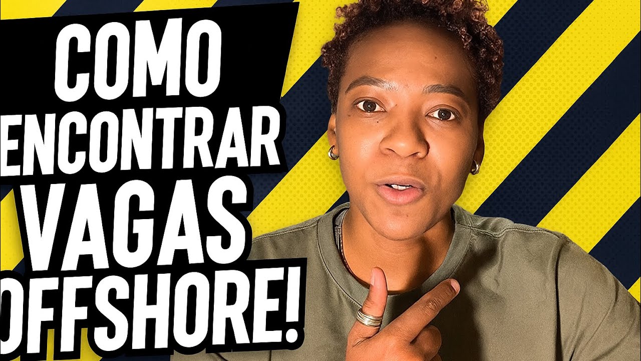 COMO ENCONTRAR VAGAS OFFSHORE | D&eacute;bora Elisa