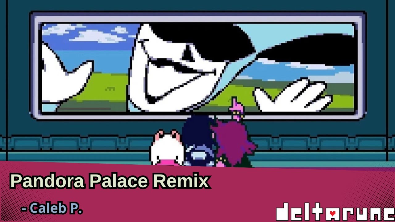 Deltarune - Pandora Palace Remix | Caleb P.