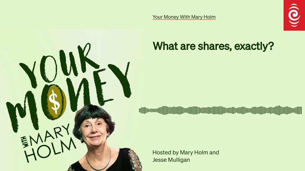 What are shares, exactly? | Your Money With Mary Holm | RNZ