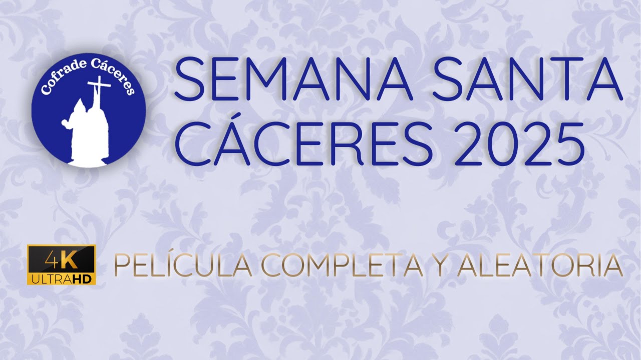 [4K] SEMANA SANTA CÁCERES 2025 | Película completa en modo aleatorio