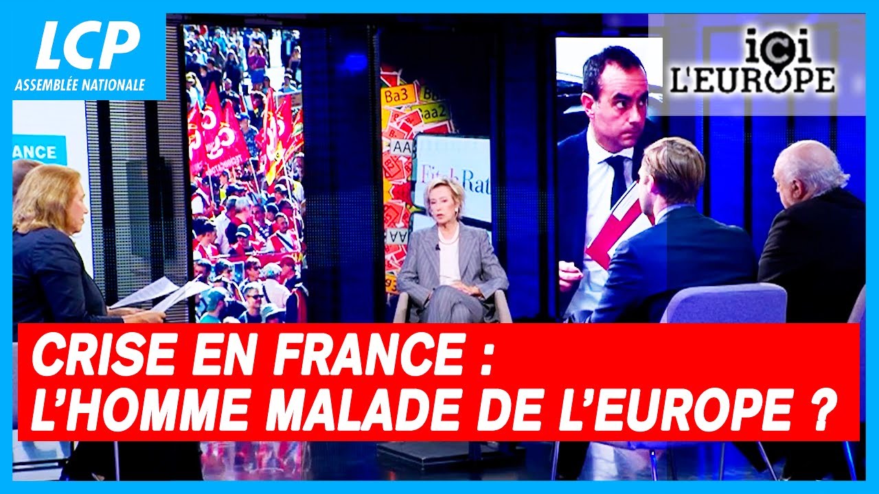 Crise en France : l’homme malade de l’Europe ?  | Ici l'Europe