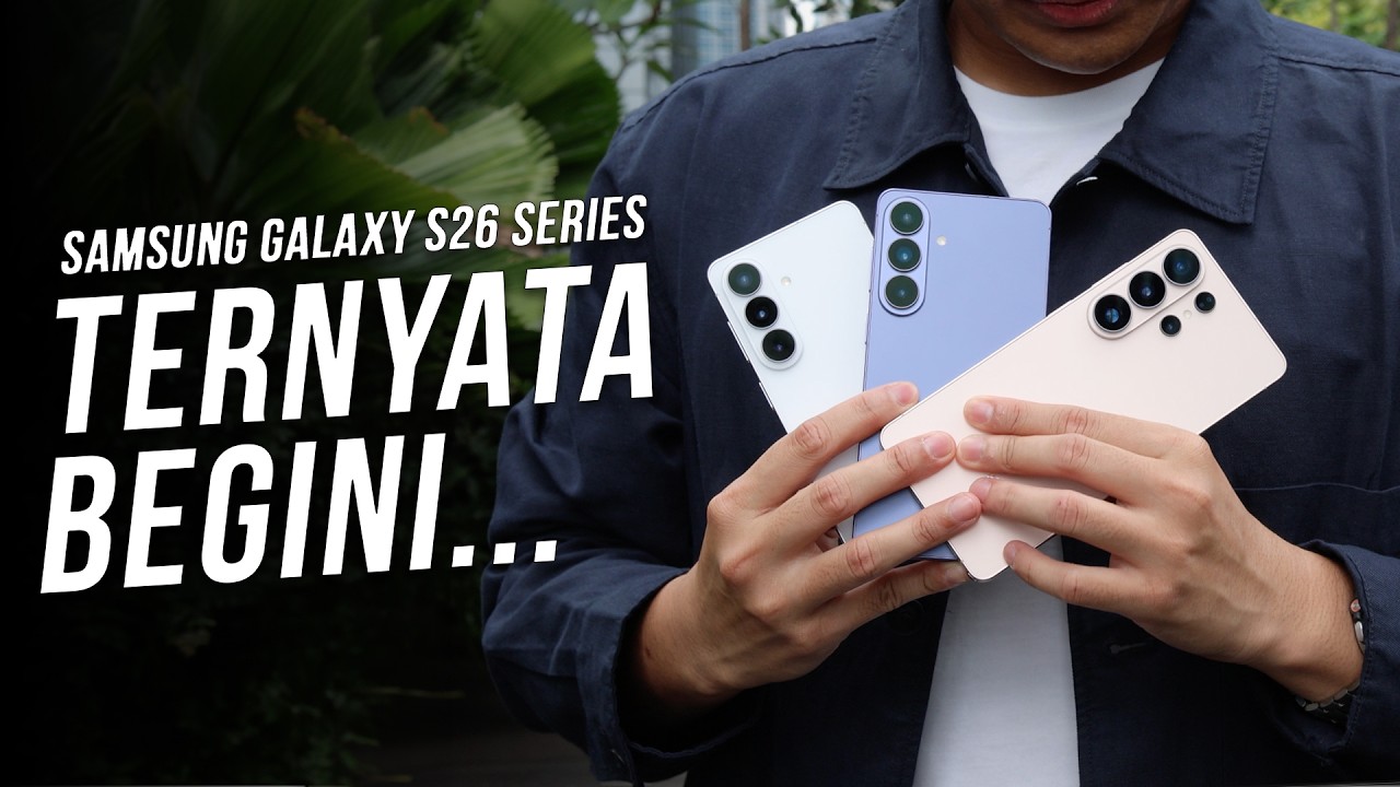 11 MENIT FIRST IMPRESSIONS GALAXY S26 SERIES 🇮🇩