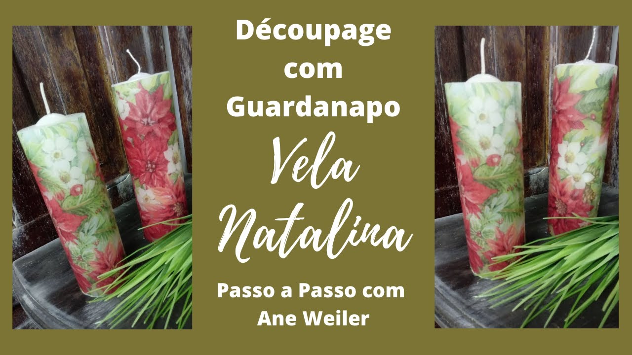 DÉCOUPAGE EM VELA - VELA NATALINA - PASSO A PASSO COM ANE WEILER
