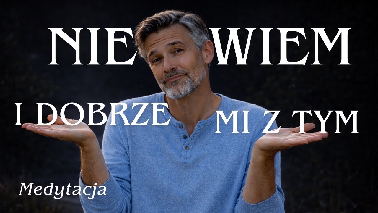 Nie wiem🌫️medytacja o odpuszczaniu kontroli (wersja dla mężczyzn)