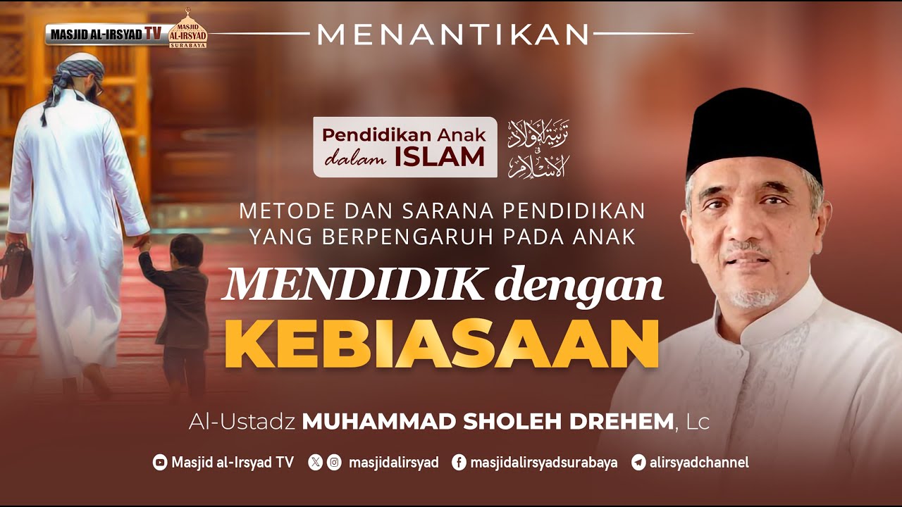 Pendidikan Anak Dalam Islam - Ust. Muhammad Sholeh Drehem, Lc