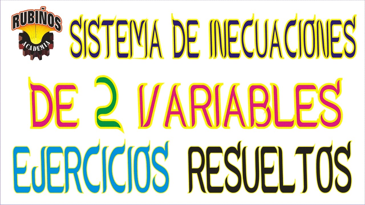 sistema de inecuaciones de dos variables - full ejercicios resueltos de &aacute;lgebra rubi&ntilde;os