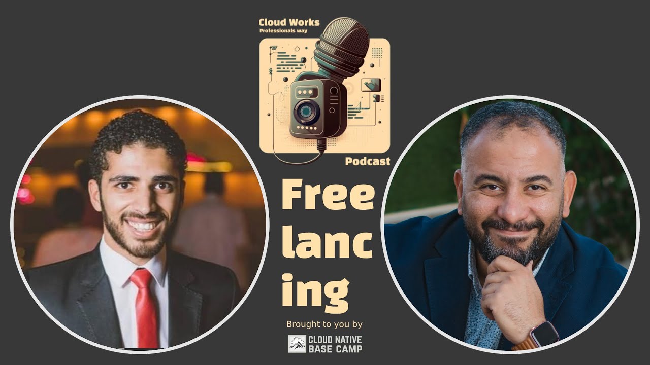 Cloud Works Podcast - 05 - Moataz - Freelancing crash course - ازاى تبقى فريلانسر محترف