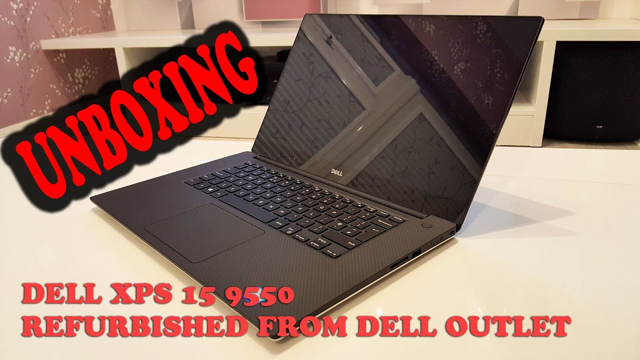 DELL XPS 15 9550 Dell Outlet Refurbished Unboxing and Review