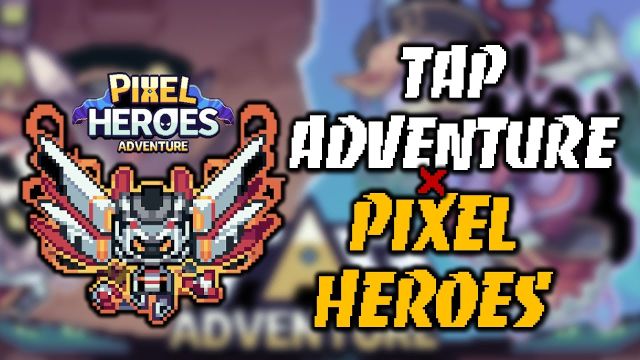 Pixel Heroes Adventure at Tap Adventure - Mga Bagong Games sa Ronin Network | Pixel Heroes Adventure
