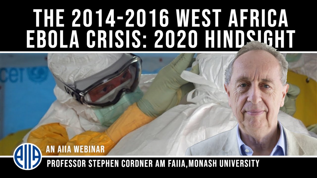 The 2014-2016 West Africa Ebola Crisis: 2020 Hindsight - Pr S. Cordner