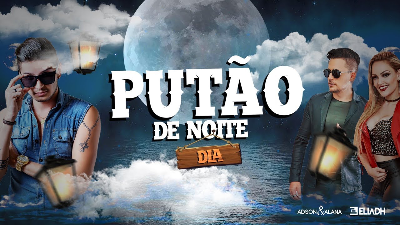 ADSON & ALANA + ELIADH + DJ CLEBER MIX - PUT&Atilde;O DE NOITE / PUT&Atilde;O DE DIA # Eletronejo eletrofunk