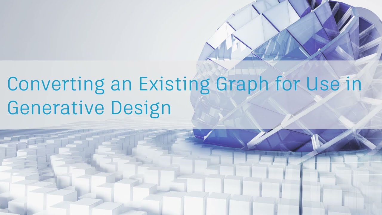 Converting an Existing Graph for Use in Generative Design