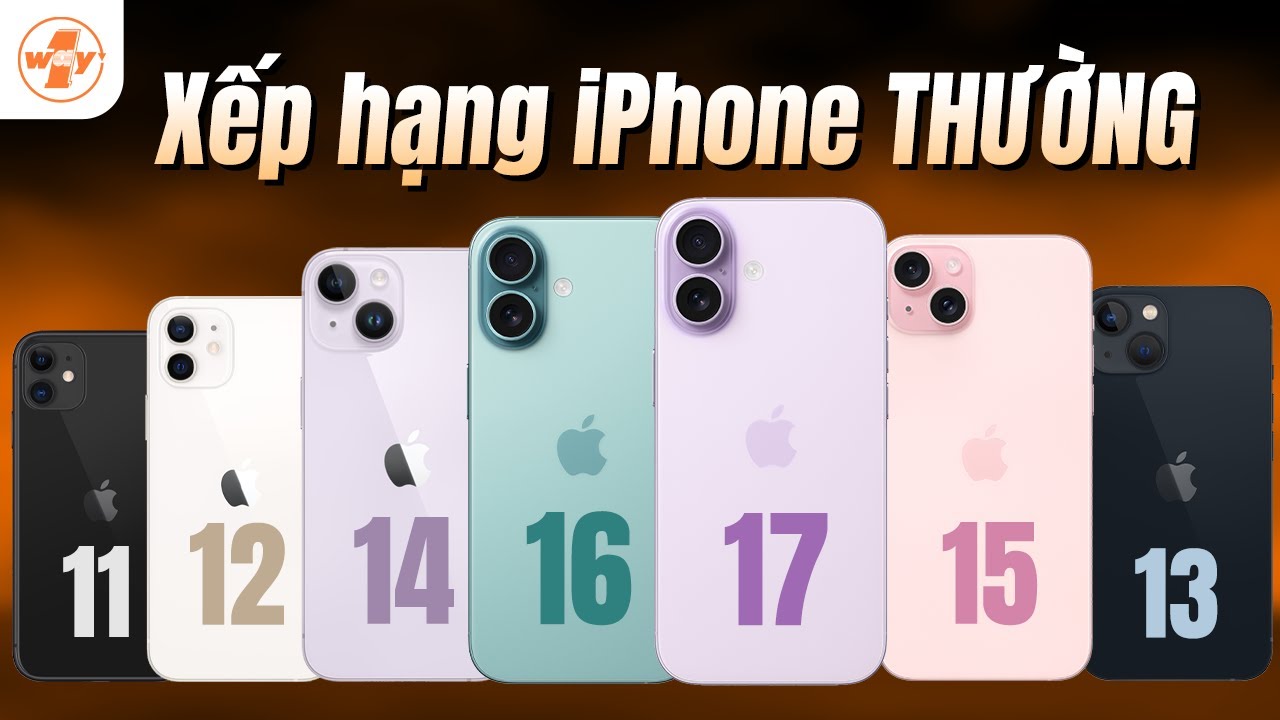 TOÀN BỘ iPhone Dòng THƯỜNG: Đừng Chọn Sai!!! (iPhone 11 - 17)