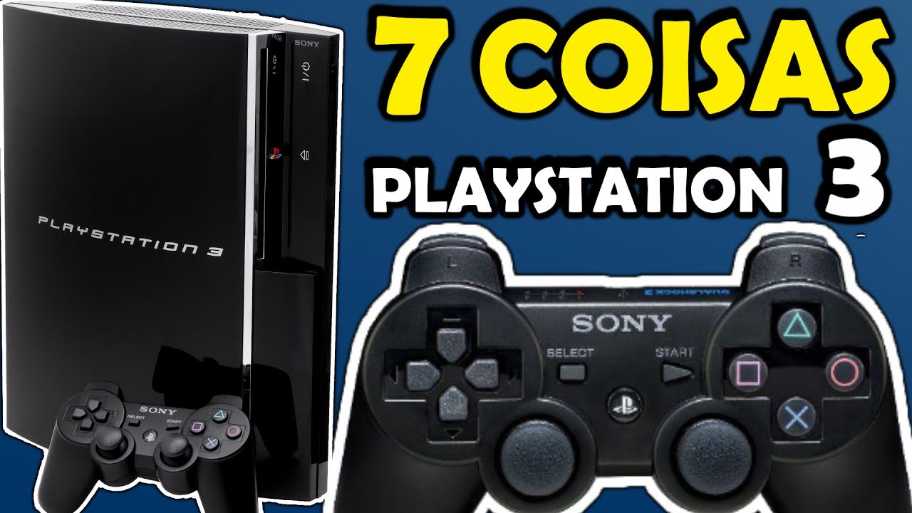 7 Coisas sobre o Playstation 3 PS3 - Curiosidades de consoles