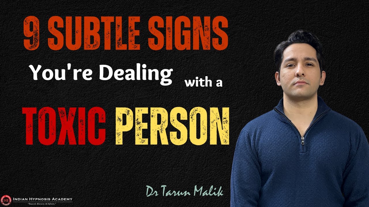 9 Subtle Signs You’re Dealing with a Toxic Person | Dr Tarun Malik