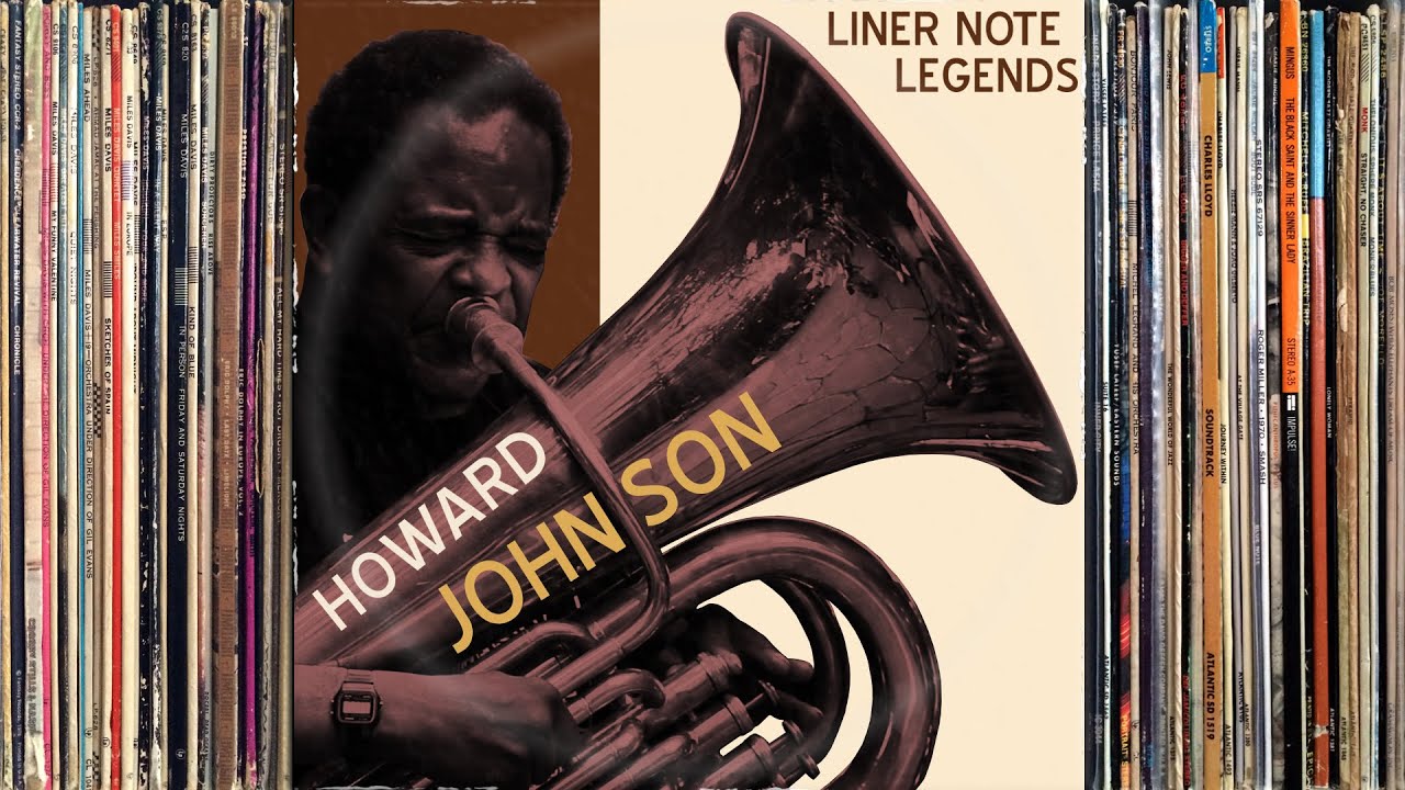 Liner Note Legends #5: Howard Johnson