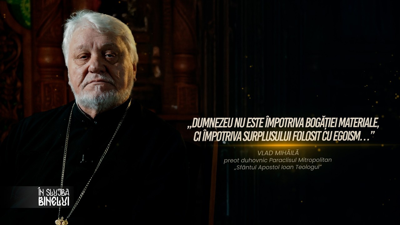 În Slujba binelui | Vlad Mihăilă: „Totdeauna, lucrul tău să-l începi cu Dumnezeu.”