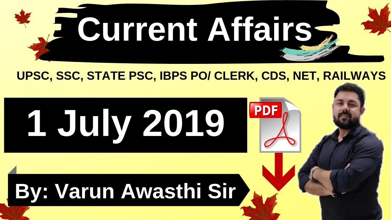 1 July 2019 Current Affairs | Daily Current Affairs | UPSC, SSC, IBPS PO, Clerk, CDS, Railways